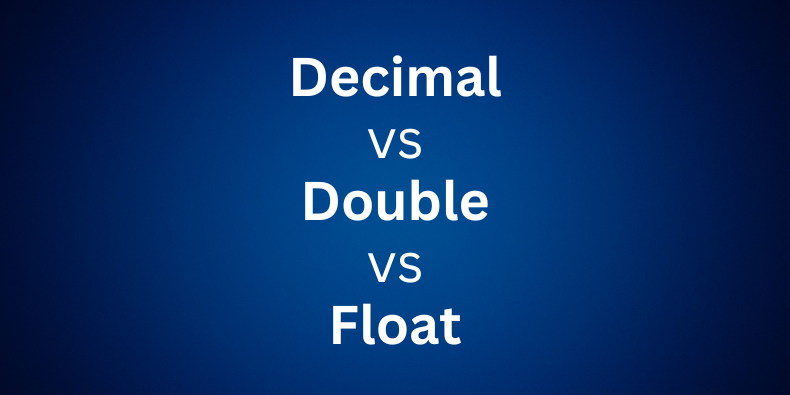 مقایسه float و decimal و double